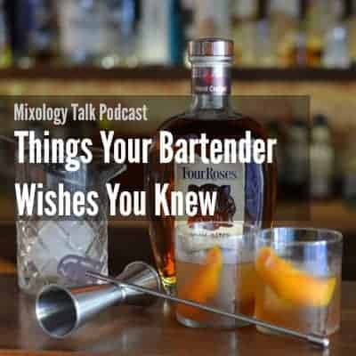 MTP – 17 – Five Things your Bartender Wishes You Knew