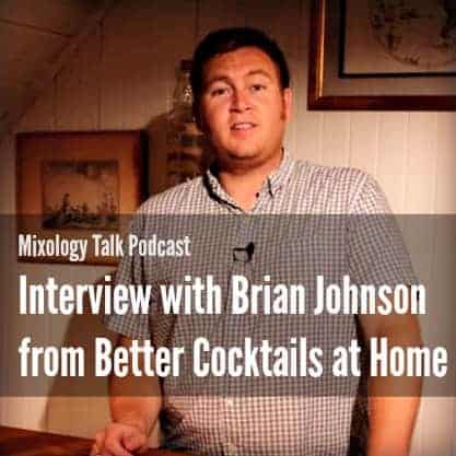 MTP – 20 – Interview with Brian Johnson from Better Cocktails at Home