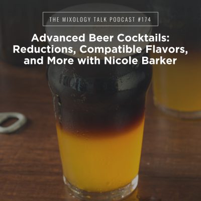 Advanced Beer Cocktails: Reductions, Compatible Flavors, and More with Nicole Barker